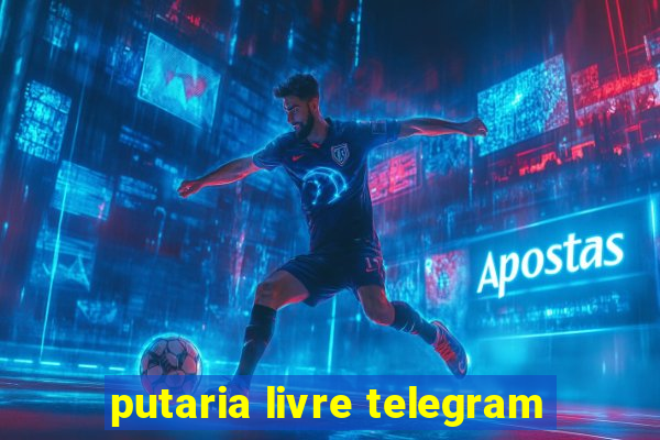 putaria livre telegram